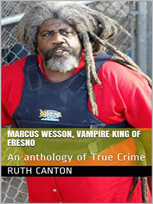 Title details for Marcus Wesson, Vampire King of Fresno by Ruth Kanton - Wait list